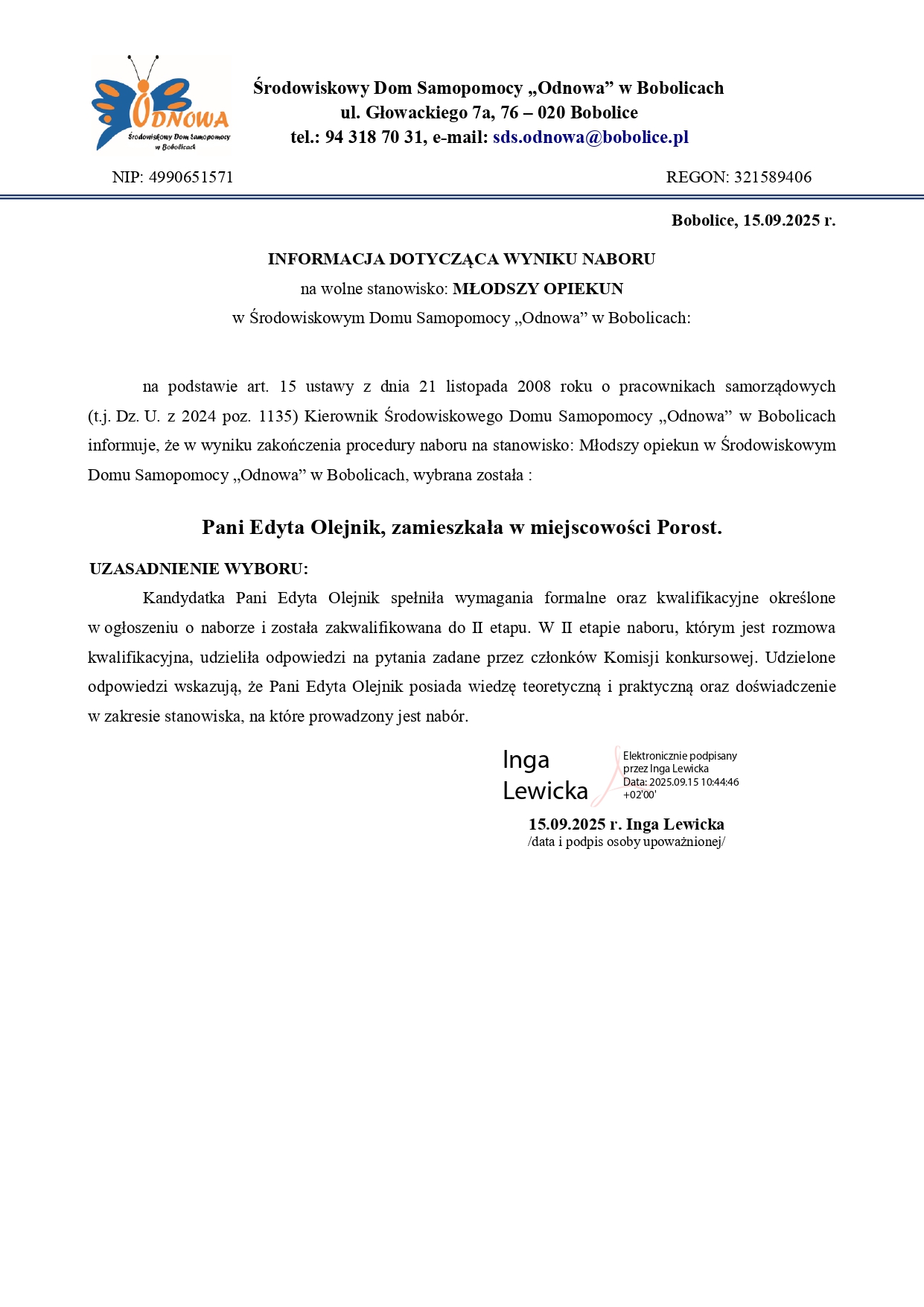 INFORMACJA DOTYCZĄCA WYNIKU NABORU
na wolne stanowisko: MŁODSZY OPIEKUN
w Środowiskowym Domu Samopomocy „Odnowa” w BobolicachINFORMACJA DOTYCZĄCA WYNIKU NABORU
na wolne stanowisko: MŁODSZY OPIEKUN
w Środowiskowym Domu Samopomocy „Odnowa” w Bobolicach